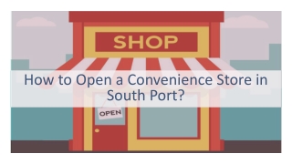 Basic Tips to Open a Convenience Store in South Port