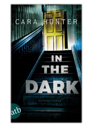 [PDF] Free Download In the Dark - Keiner weiß, wer sie sind By Cara Hunter