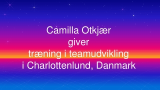 Camilla Otkjær giver træning i teamudvikling i Charlottenlund, Danmark