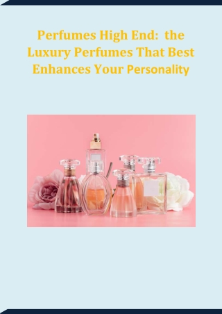 Perfumes High End:  the Luxury Perfumes That Best Enhances Your Personality
