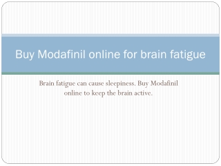 Buy Modafinil online for brain fatigue