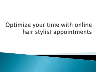 Optimize your time with online hair stylist appointments