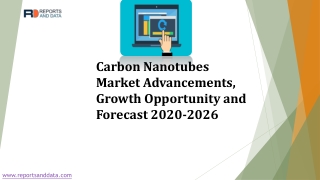 Carbon Nanotubes Market Share, Industry Analysis And Segment Forecasts, 2020 – 2026