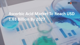 Ascorbic Acid Market Technology, Cost Structure and Forecasts to 2027