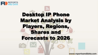 Desktop IP Phone Market Analysis, Size, Segmentation and Status 2019-2026