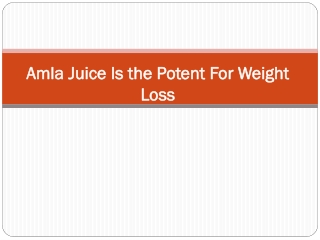 Benefits of Using Amla Juice for Lose Extra Weight