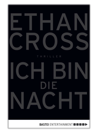 [PDF] Free Download Ich bin die Nacht By Ethan Cross