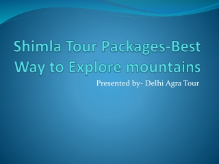Shimla Tour Packages-Best Way to Explore mountains
