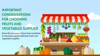 Important Considerations for Choosing Fruits and Vegetables Supplier