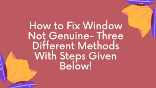 How to Fix Window Not Genuine- Three Different Methods With Steps Given Below!