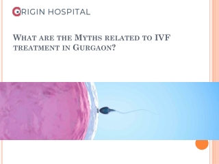 What are the Myths related to IVF treatment in Gurgaon?