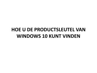 HOE U DE PRODUCTSLEUTEL VAN WINDOWS 10 KUNT VINDEN