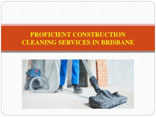 Proficient Construction Cleaning Services in Brisbane