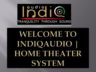 WELCOME TO Indiqaudio | Home Theater System