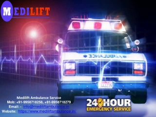 Get Trustable and Best ICU Ambulance in Ranchi and Bokaro by Medilift Ambulance