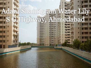 Adani Shantigram Water Lily Ahmedabad| Call: 8448474360