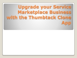 Upgrade your Service Marketplace Business with the Thumbtack Clone App