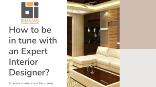 How to be in tune with an Expert Interior Designer?