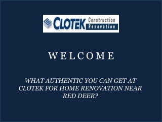 WHAT AUTHENTIC YOU CAN GET AT CLOTEK FOR HOME RENOVATION NEAR RED DEER?