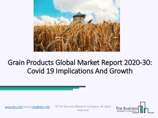 Grain Products Market Segmentation and Opportunities, Forecast To 2030