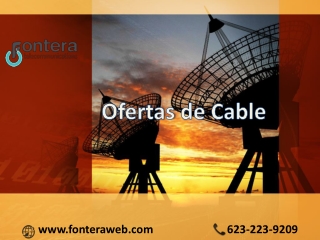 Ofertas de cable del proveedor de servicios de telecomunicaciones No.1 - FonteraWeb