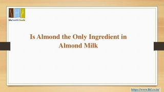 Is Almond the Only Ingredient in Almond Milk?