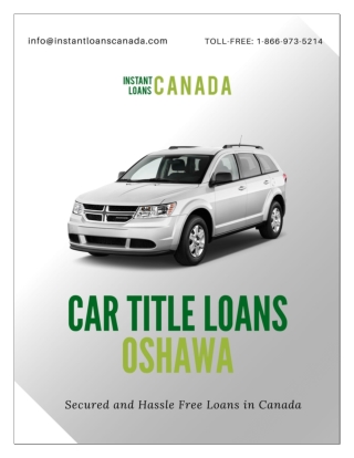 Get Secured and Hassle Free  Car Title Loans in Oshawa