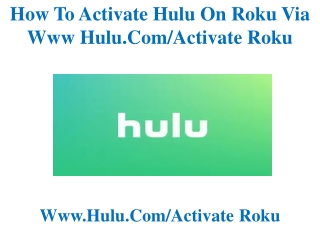 How to activate Hulu on Roku via www hulu.com/activate Roku