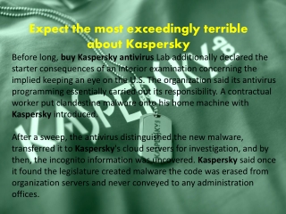 Expect the most exceedingly terrible about Kaspersky
