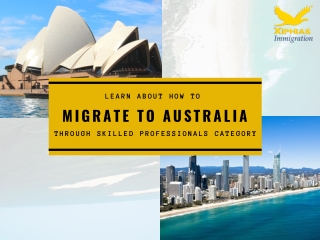Learn About How to Migrate to Australia Through Skilled Professionals Category.
