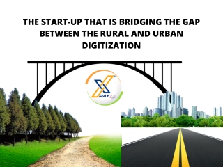 The Start-up That is Bridging the Gap Between the Rural and Urban Digitization