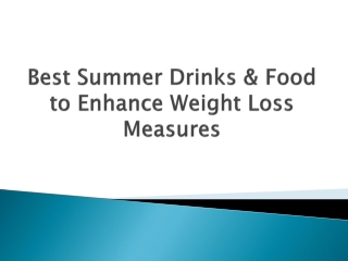 Healthy Summer Food and Drinks For Weight Loss