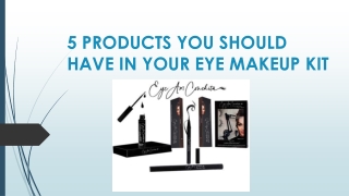 5 PRODUCTS YOU SHOULD HAVE IN YOUR EYE MAKEUP KIT