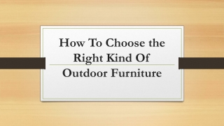 How To Choose the Right Kind Of Outdoor Furniture?