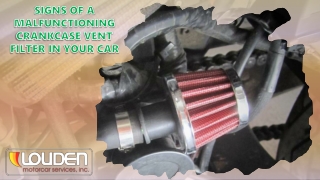 Signs of a Malfunctioning Crankcase Vent Filter in your Car