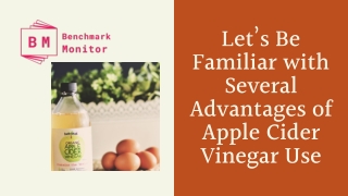 Let’s Be Familiar with Several Advantages of Apple Cider Vinegar Use