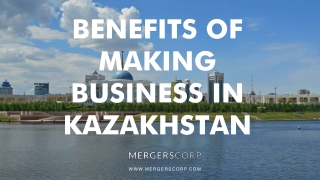 Benefits of Making Business in Kazakhstan | Buy & Sell Business