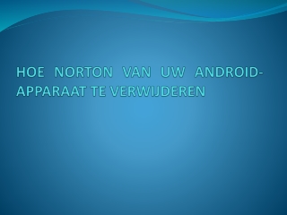 HOE NORTON VAN UW ANDROID-APPARAAT TE VERWIJDEREN