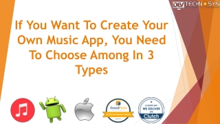 If You Want To Create Your Own Music App, You Need To Choose Among In 3 Types