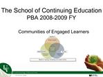 The School of Continuing Education PBA 2008-2009 FY