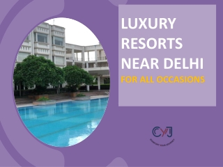 Luxury Resorts Near Delhi | Weekend Getaways Near Delhi