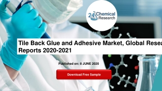 Tile Back Glue and Adhesive Market, Global Research Reports 2020-2021