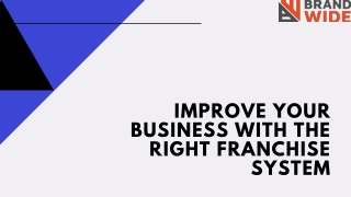 Improve your business with the right franchise system