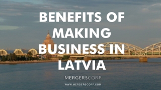 Benefits of Making Business in Latvia | Buy & Sell Business