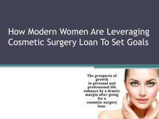 How Modern Women Are Leveraging Cosmetic Surgery Loan To Set Goals