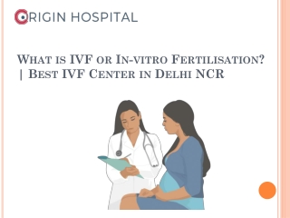 What is IVF or In-vitro Fertilisation? | Best IVF Center in Delhi NCR