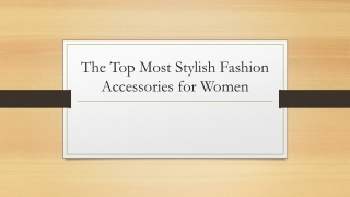 The Top Most Stylish Fashion Accessories for Women