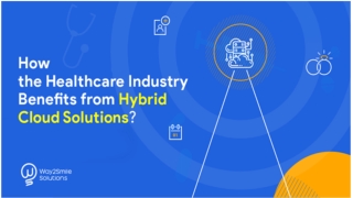 How the healthcare Industry Benefits from Hybrid Cloud Solutions?
