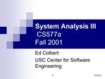 System Analysis III CS577a Fall 2001