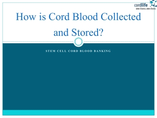 How is Cord Blood Collected and Stored?